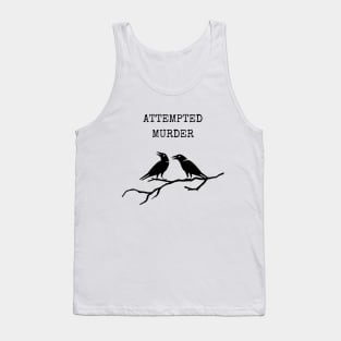 Attempted Murder Tank Top